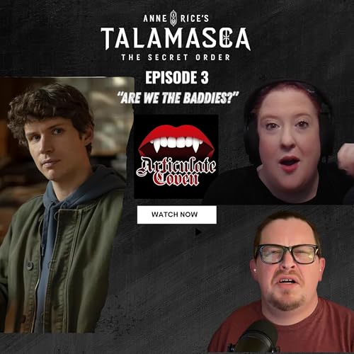 "Are WE the Baddies?" | Talamasca Episode 3 | The Articulate Coven