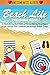 Beach Life Coloring Book: An Adult Coloring Book Featuring Fun and Relaxing Beach Vacation Scenes, Peaceful Ocean Landscapes and Beautiful Summer Designs