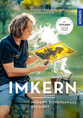 Imkern: modern, bienengemäß, effizient - KOSMOS PLUS App: Mit 12 Filmen aus der Praxis