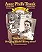 Aunt Phil's Trunk Volume One Teacher Guide Third Edition: Curriculum that brings Alaska's history alive! (Aunt Phil's Trunk Teacher Guide) (Volume 1)