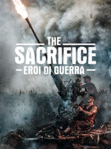  The Sacrifice - Eroi di guerra