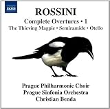 Rossini: Complete Overtures Vol 1 (Magpie/ Semiramide/ Otello) (Prague Philharmonic Choir/ Prague Sinfonia Orchestra/ Christian Benda) (Naxos: 8570933) by Prague Philharmonic Choir (2012-10-11)