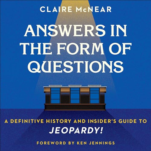 Answers in the Form of Questions : Claire McNear, Ken Jennings episode artwork