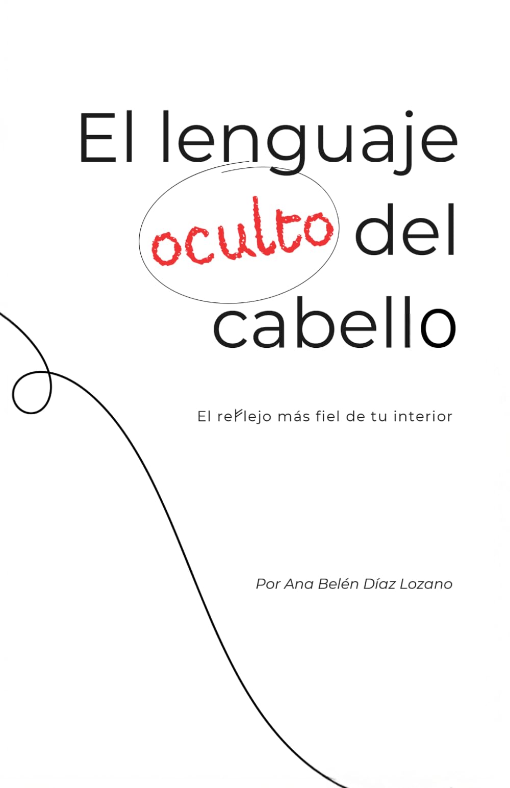El lenguaje oculto del cabello: El reflejo más fiel de tu interior