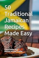 50 Traditional Jamaican Recipes Made Easy B0D3TW389V Book Cover