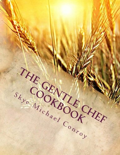 The Gentle Chef Cookbook: Vegan Cuisine for the Ethical Gourmet