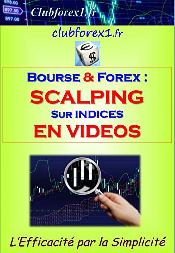 Télécharger Trading Bourse & Forex - SCALPING sur indices (Clubforex1 t. 20) PDF