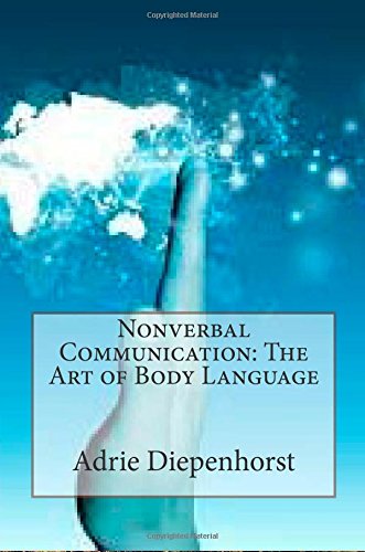 Nonverbal Communication: The Art of Body Language: Diepenhorst, Adrie S ...