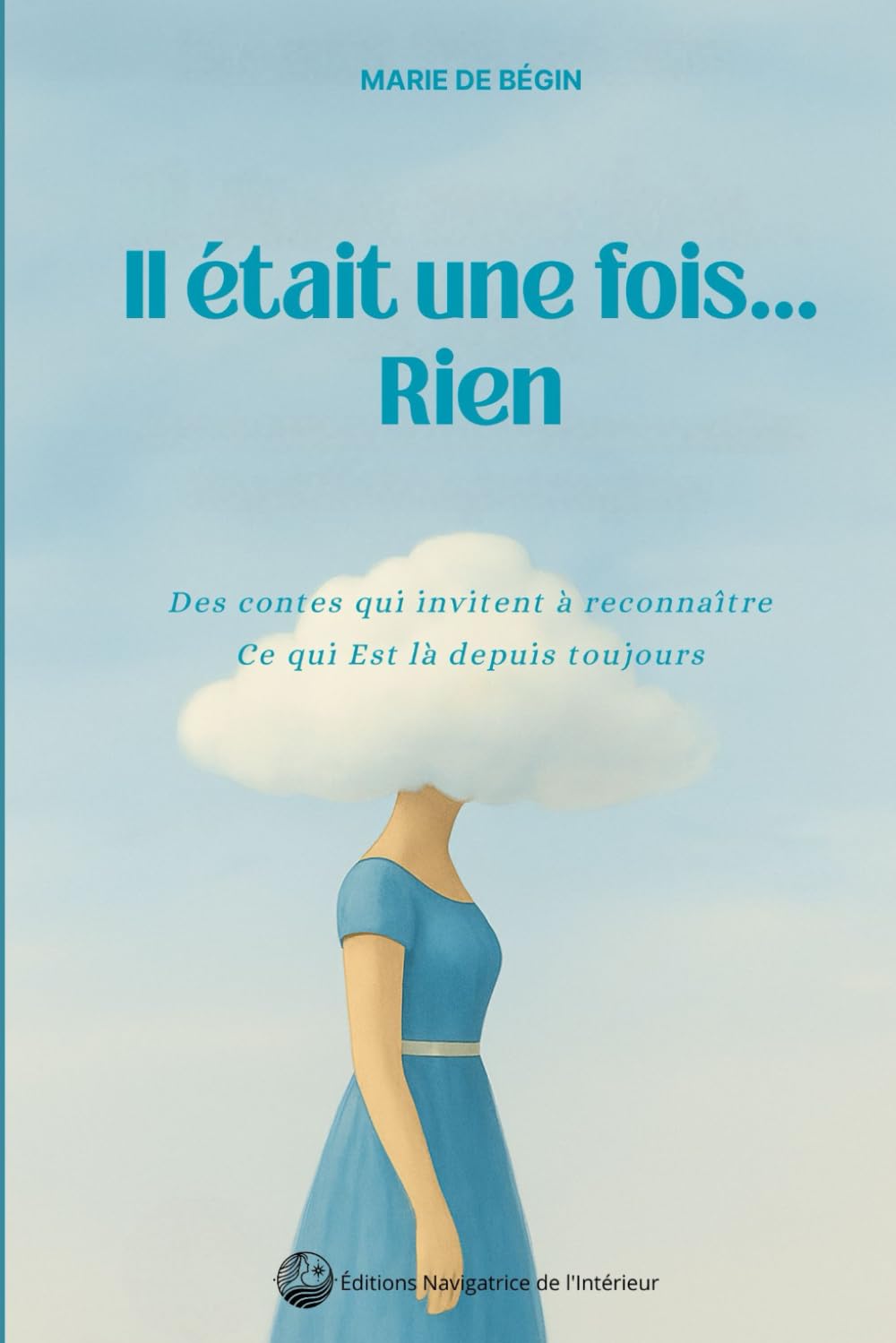 Il était une fois... Rien: Des contes qui invitent à reconnaître Ce qui Est là depuis toujours