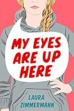 My Eyes Are Up Here