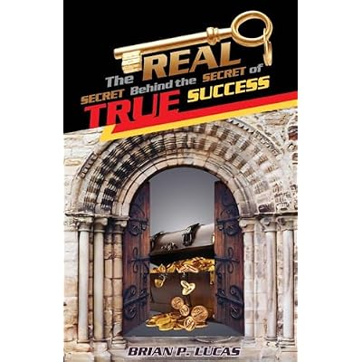 THE REAL SECRET BEHIND THE SECRET OF TRUE SUCCESS