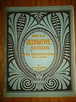 Decorative Designs for Decorations of All Kinds: First Book 0939608200 Book Cover