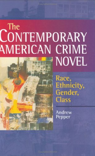 The Contemporary American Crime Novel: Race, Ethnicity, Class