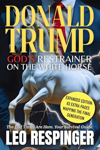 Image of Donald Trump: God's Restrainer on the White Horse (The End Times Bible Study Guide: Daniel, Trump, and the Final Week)