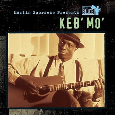 Martin Scorsese Presents The Blues: Keb' Mo'