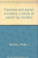 Parishes and parish ministers: A study of parish lay ministry 1881307212 Book Cover