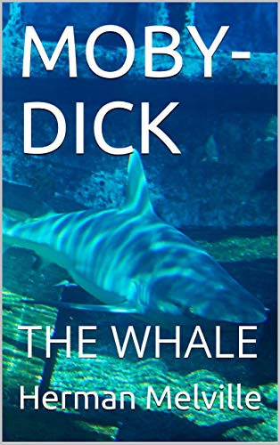 Call Me Ishmael Some Years Ago Analysis Moby Dick The Whale Kindle Edition By Melville Herman Literature Fiction Kindle Ebooks Amazon Com