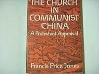 The Church in Communist China: A Protestant Appraisal B000EGZ8U2 Book Cover