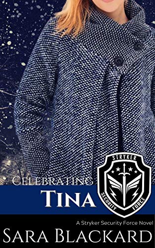 Celebrating Tina: A Sweet Romantic Suspense (Stryker Security Force Book 3)