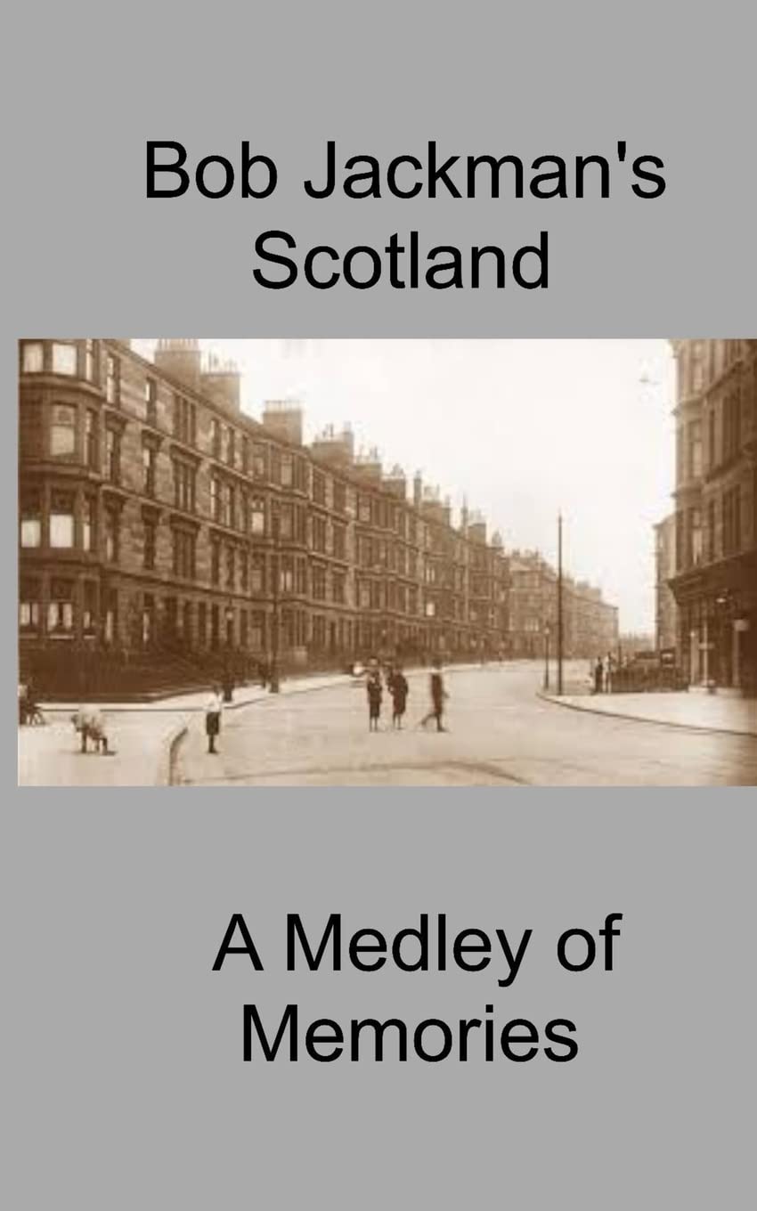 Bob Jackman's Scotland: A Medley of Memories