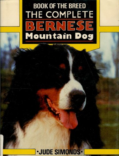 The Complete Bernese Mountain Dog