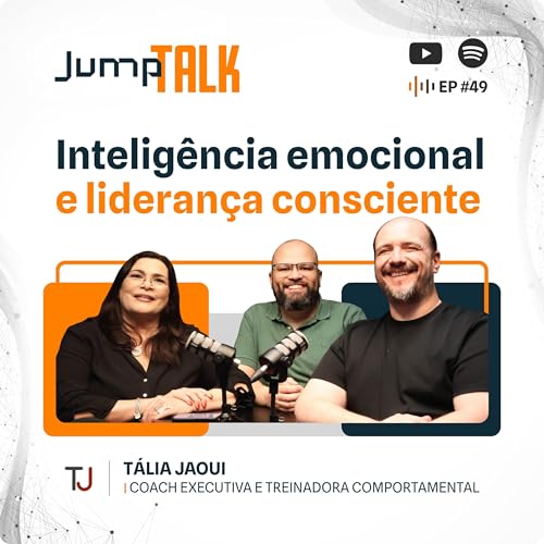 Como desenvolver l&iacute;deres por meio da intelig&ecirc;ncia emocional Podcast Por  capa