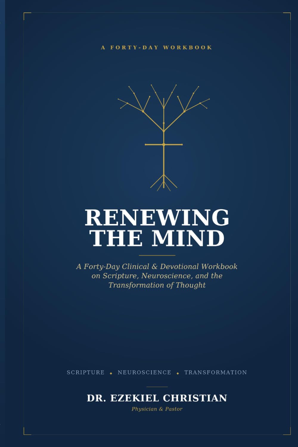 RENEWING THE MINDA: A 40-Day Clinical and Devotional Workbook