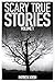 Scary True Stories