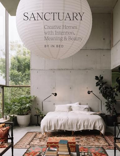 Sanctuary: Creative Homes with Intention, Meaning and Beauty