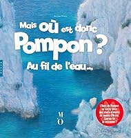 Mais Ou Est Donc Pompon ? Au Fil de L'Eau 2754109943 Book Cover