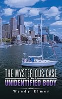 The Mysterious Case of the Unidentified Body 1504918681 Book Cover