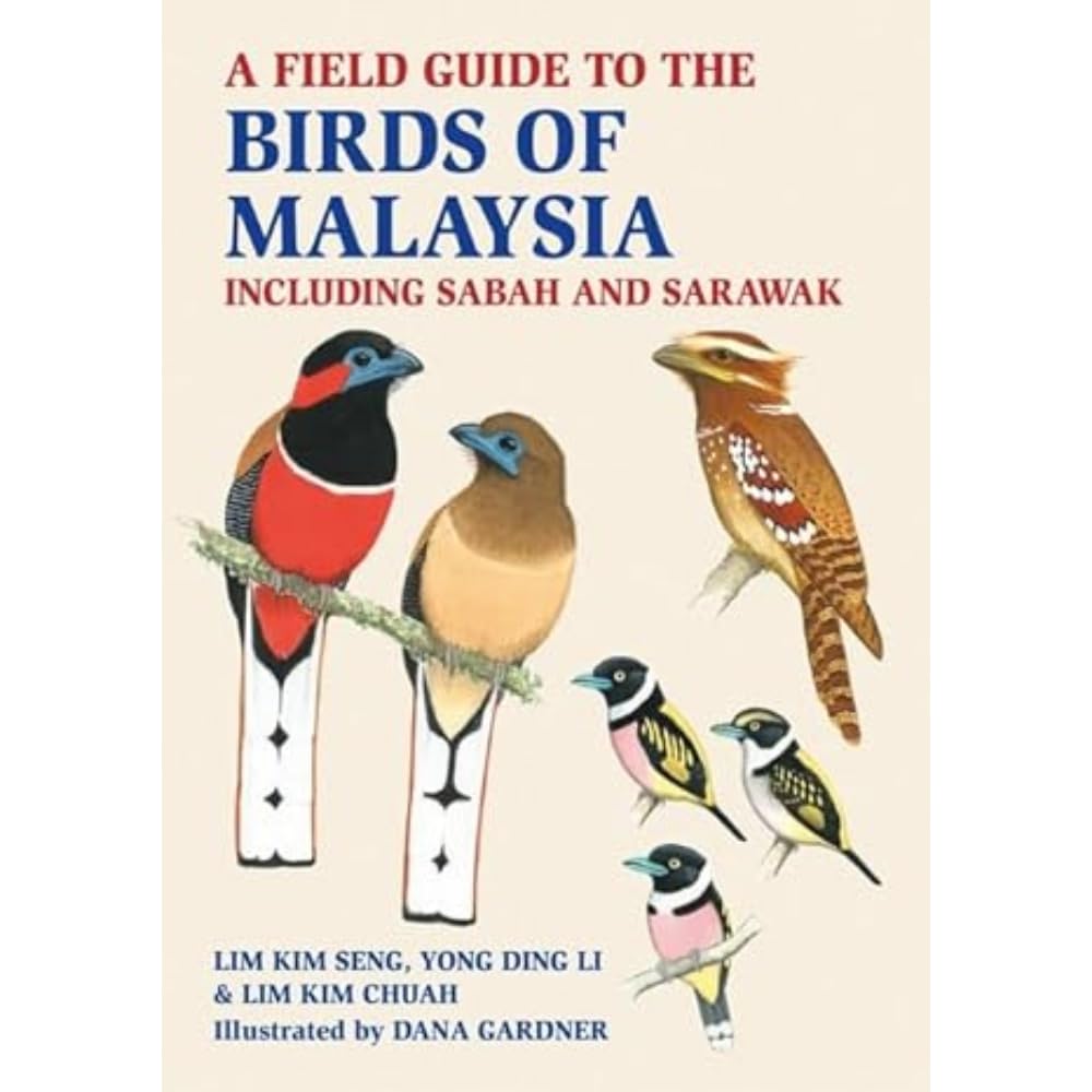 A Field Guide to the Birds of Malaysia: including Sabah and Sarawak
