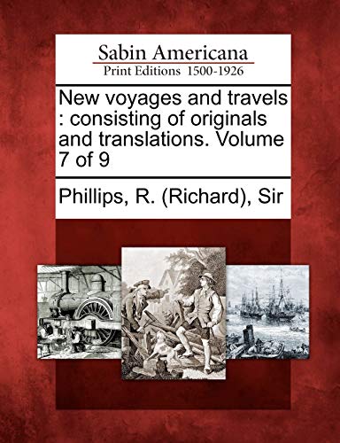 New voyages and travels: consisting of originals and translations. Volume 7 of 9