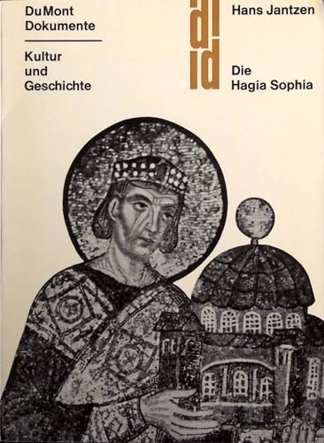 Die Hagia Sophia des Kaisers Justinian in Konstantinopel