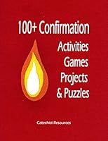 100+ Confirmation Activities Games Projects Puzzles B00RWSZ7MY Book Cover
