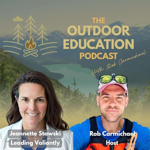 S01:E19 The Outdoor Leader: Resilience, Integrity and Leadership with Jeannette Stawski