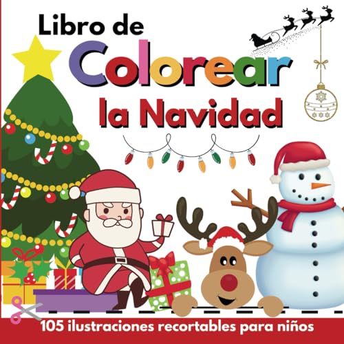 Libro de colorear Navidad niños: 105 laminas para colorear con dibujos navideños . Regalos Navidad para niños y niñas de infantil a primaria (Spanish Edition)