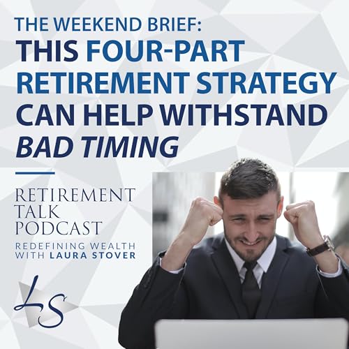 This Four-Part Retirement Strategy Can Help Withstand Bad Timing