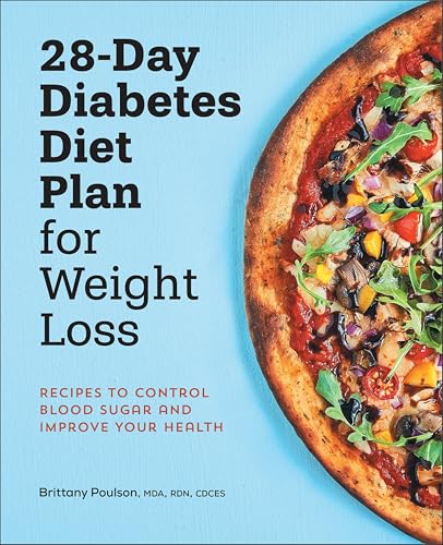 28-Day Diabetes Diet Plan for Weight Loss: Recipes to Control Blood Sugar and Improve Your Health