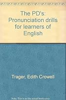 The PD's: Pronunciation Drills for Learners of English 0877892199 Book Cover