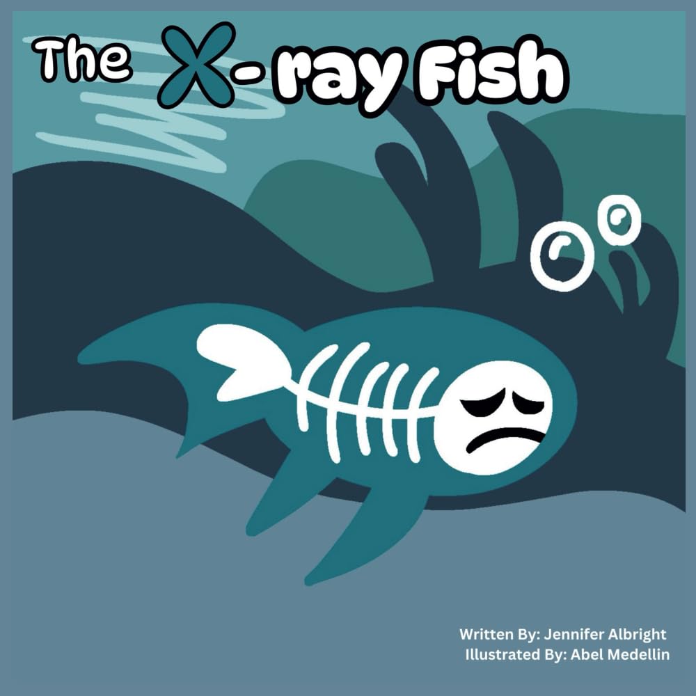 The X-Ray Fish (Alphabet A-Z Feelings Series: Engaged Reading Publishing)