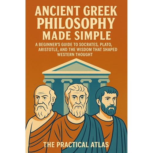 Ancient Greek Philosophy Made Simple by The Pratical Atlas episode artwork