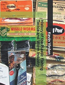 Paperback History of the Plastic Fishing Tackle and Worm Industry Book