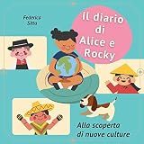 Il diario di Alice e Rocky: Alla scoperta di nuove culture (Italian Edition)