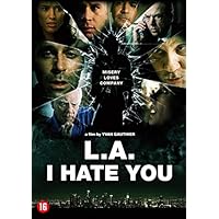 L.A., I Hate You