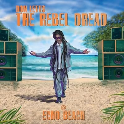 Don Letts: The Rebel Dread @Echo Beach