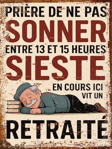 Plaque métal humoristique Prière de ne pas sonner – Sieste en cours – Ici vit un retraité...