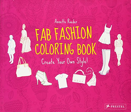 Fab Fashion Coloring Book Create Your Own Style! /Anglais