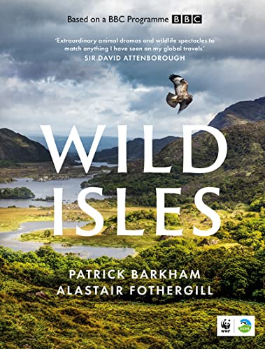 WILD ISLES HB: The book of the BBC TV series presented by David Attenborough