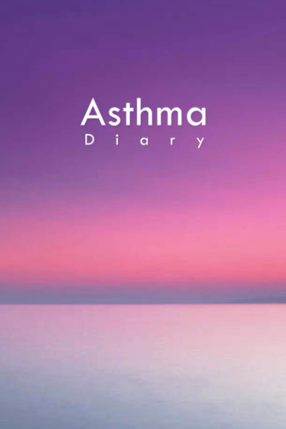 Asthma Diary: A Logbook to Track Symptoms, Peak Flow Meter and Monitor your Medicine